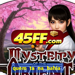 quem ta na bahia essa semana a fazenda